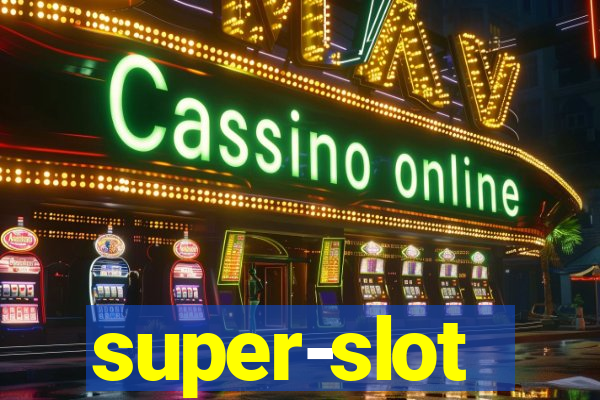 super-slot