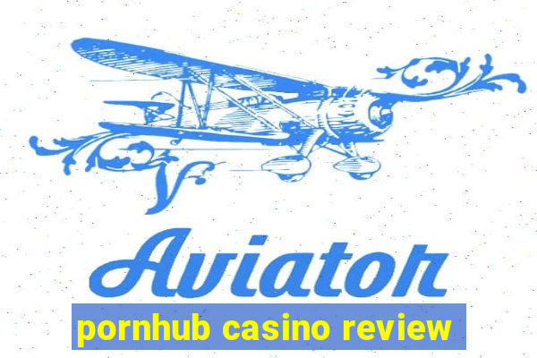 pornhub casino review