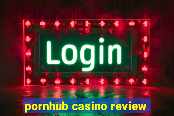 pornhub casino review