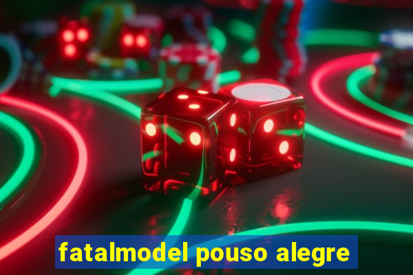 fatalmodel pouso alegre