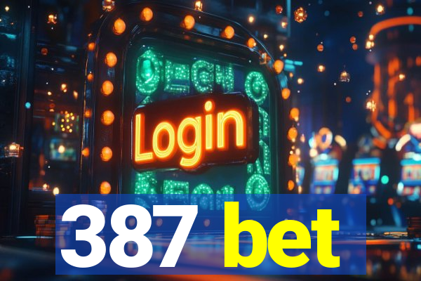 387 bet