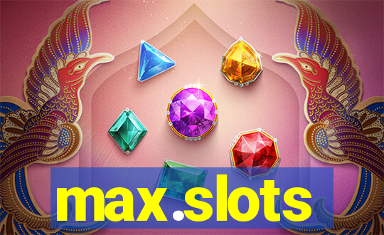 max.slots