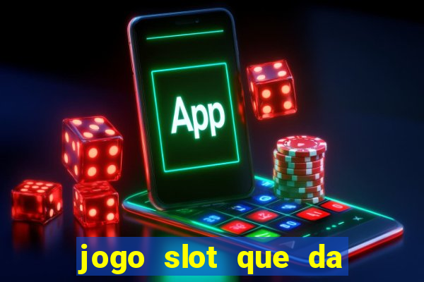 jogo slot que da bonus no cadastro