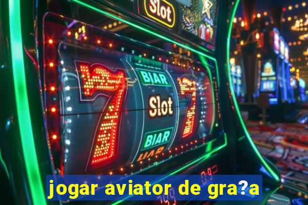 jogar aviator de gra?a