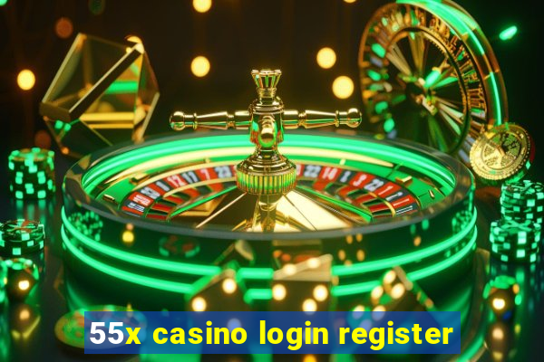 55x casino login register