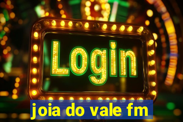 joia do vale fm