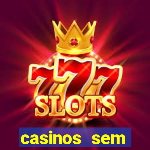 casinos sem deposito minimo