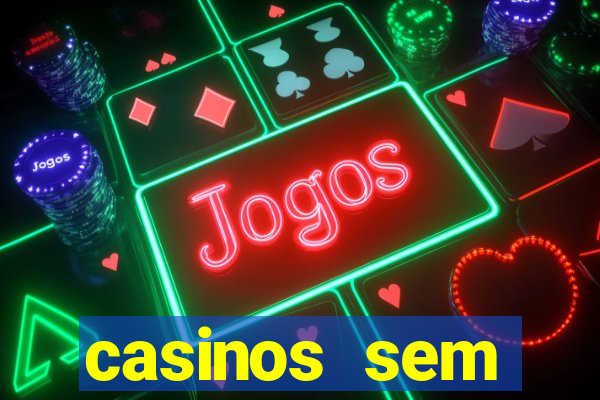 casinos sem deposito minimo