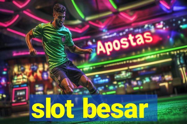 slot besar