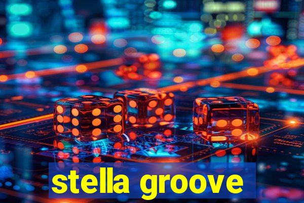 stella groove