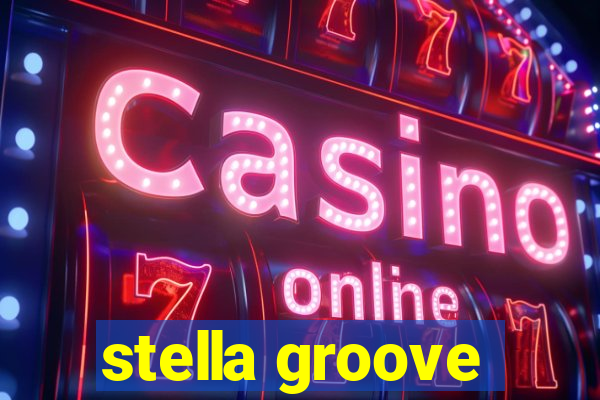 stella groove