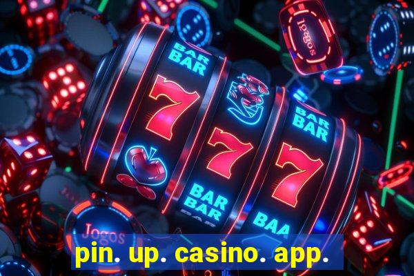 pin. up. casino. app.