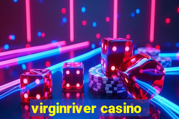 virginriver casino