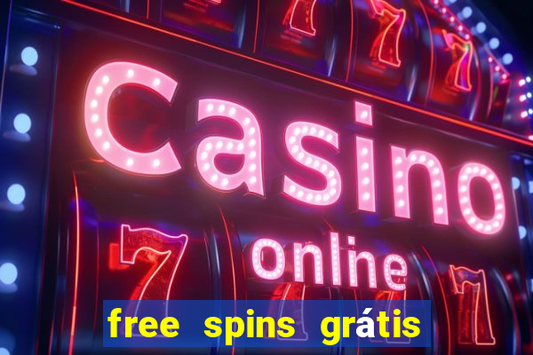 free spins grátis sem depósito