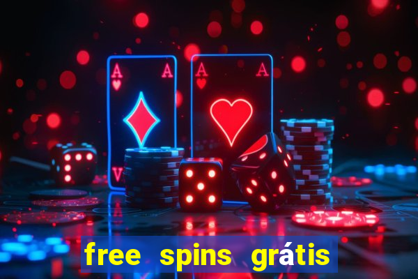 free spins grátis sem depósito