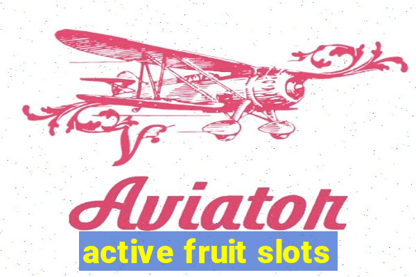 active fruit slots