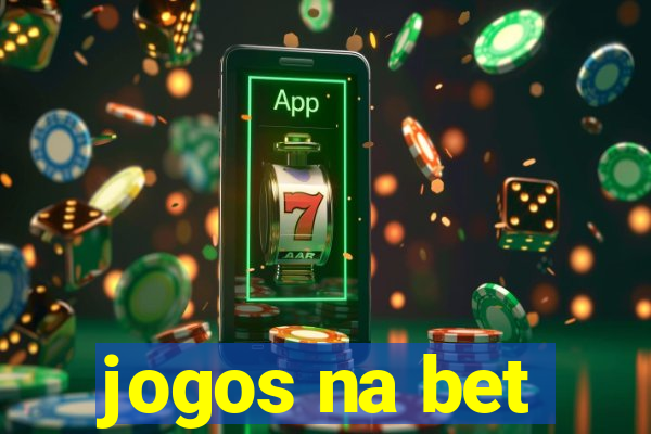 jogos na bet