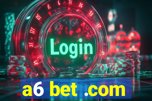 a6 bet .com