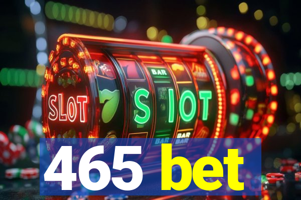 465 bet