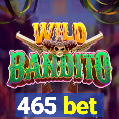 465 bet