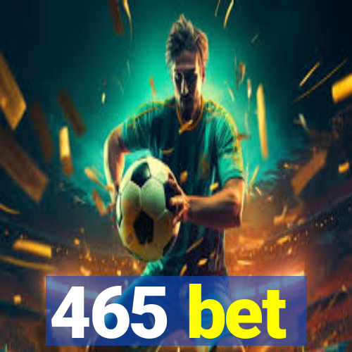 465 bet