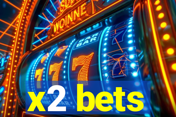 x2 bets