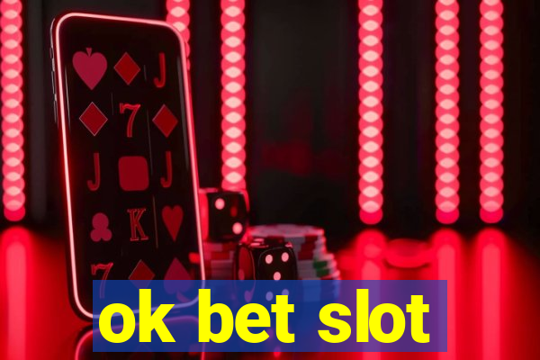 ok bet slot