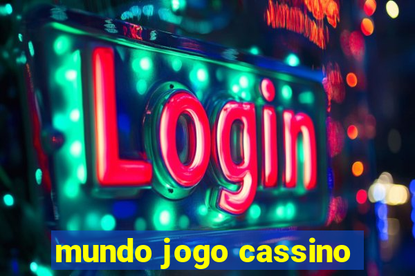 mundo jogo cassino