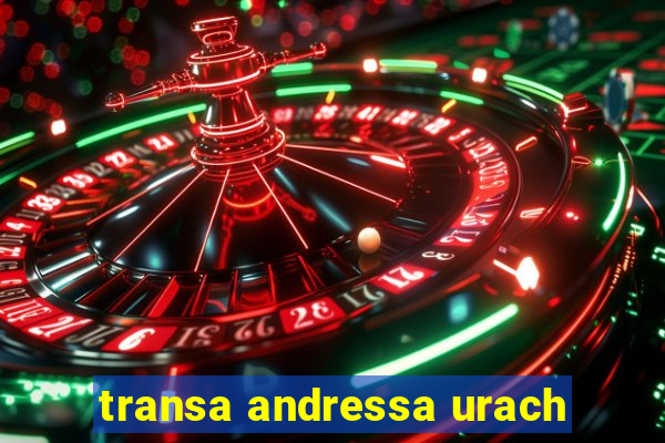 transa andressa urach