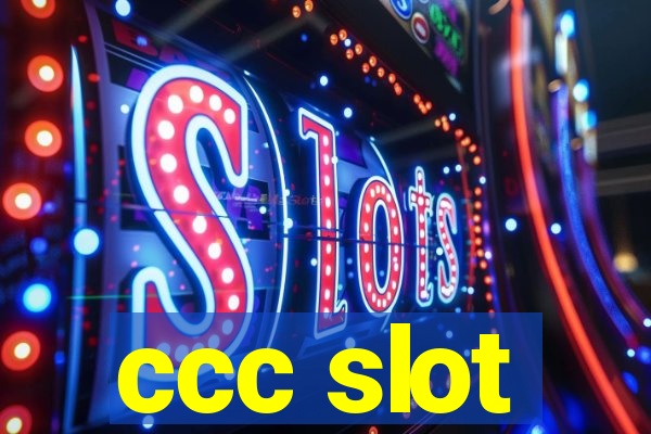 ccc slot