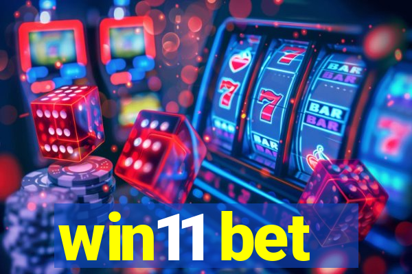 win11 bet