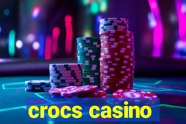 crocs casino