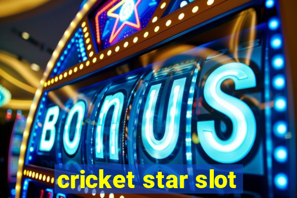 cricket star slot