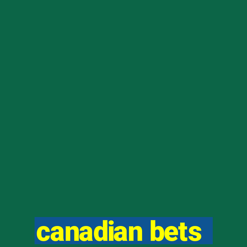 canadian bets