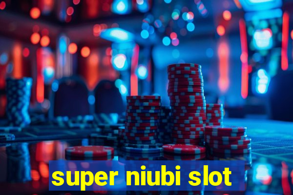 super niubi slot