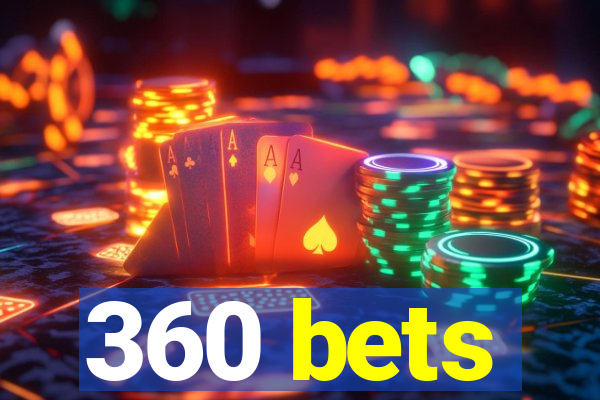 360 bets