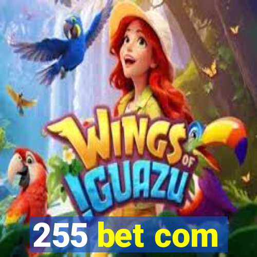 255 bet com