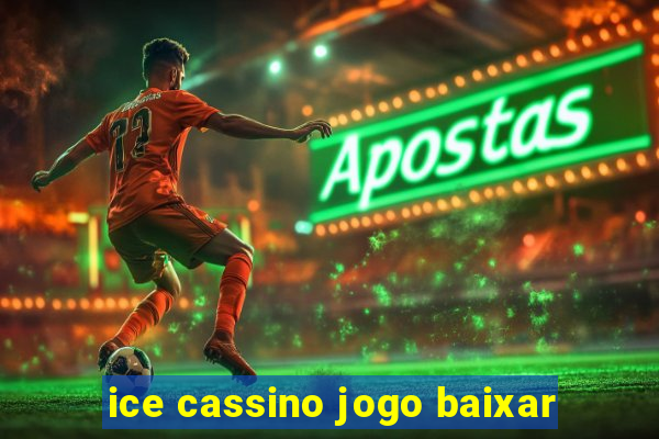 ice cassino jogo baixar