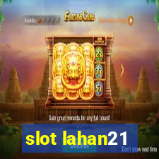 slot lahan21