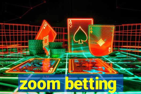 zoom betting