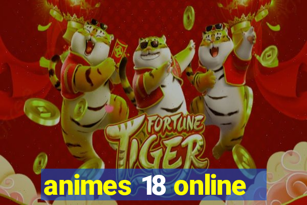 animes 18 online