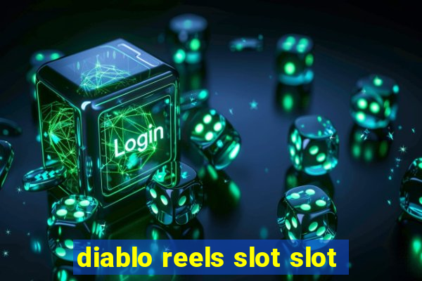 diablo reels slot slot