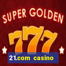 21.com casino veilige gok