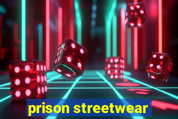 prison streetwear