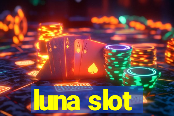 luna slot