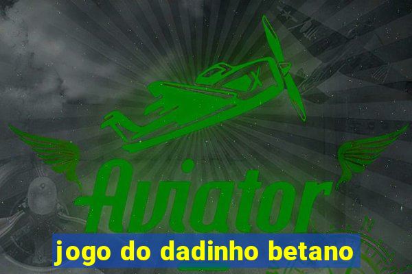 jogo do dadinho betano