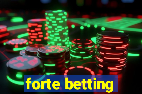 forte betting