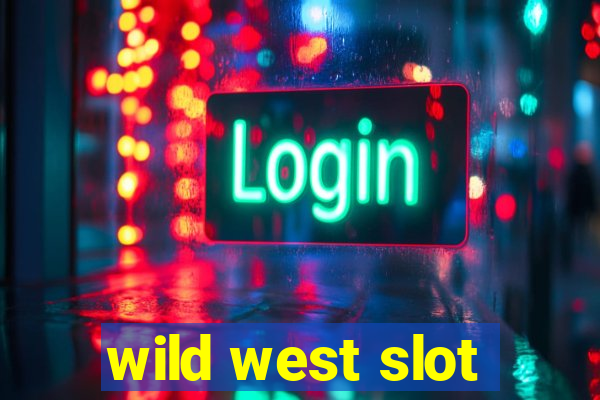 wild west slot