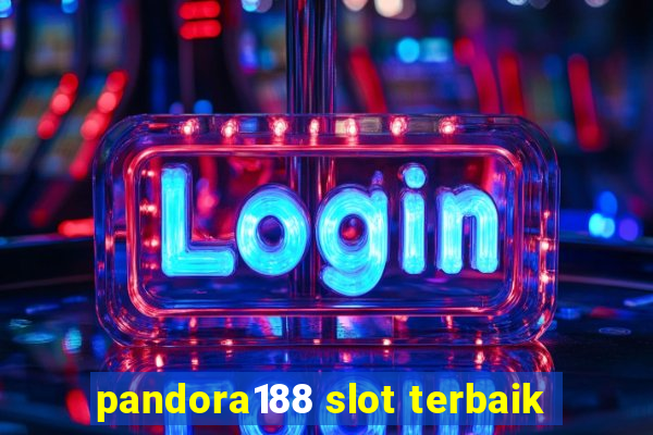 pandora188 slot terbaik