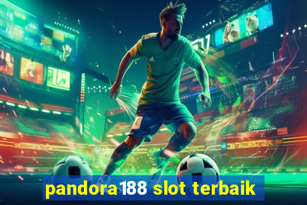 pandora188 slot terbaik